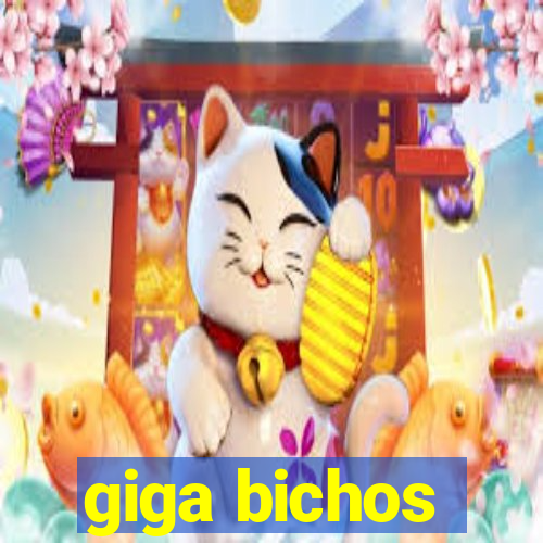 giga bichos